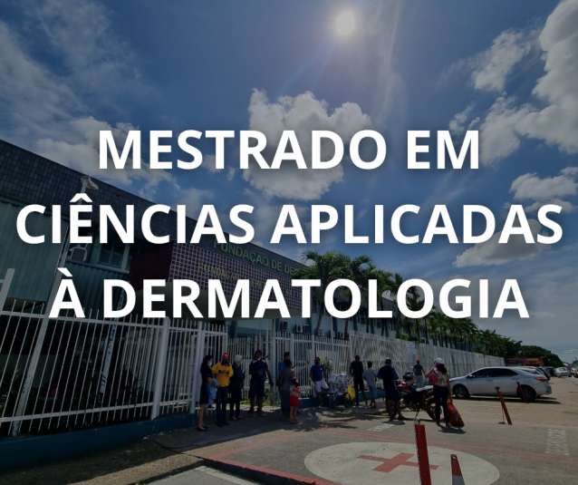 MESTRADO EM CIÊNCIAS APLICADAS À DERMATOLOGIA MESTRADO EM CIÊNCIAS APLICADAS À DERMATOLOGIA